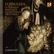 O Jesulein...-a German Baroque Christmas Oratorio: Clematis