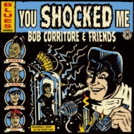 Bob Corritore/You Shocked Me