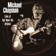 Michael Chapman/Live At The New Vic Bristol 4th June 2000