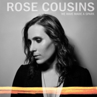 Rose Cousins/We Have Made A Spark - 10th Anniversary (Orange Vinyl)