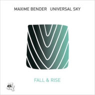 Maxime Bender / Universal Sky/Fall  Rise