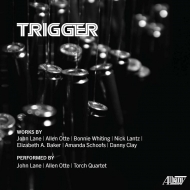 Contemporary Music Classical/Trigger： John Lane Allen Otte Torch Quartet
