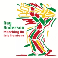 Ray Anderson/Marching On