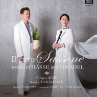 Il Caro Sassone -Hasse & Handel: Hiroya Aoki(Ct)Asuka Takahashi(Rec)Shuhei Takezawa(Vc)Leonardo Takiy(Theorbo)Mari Yamagata(Cemb)