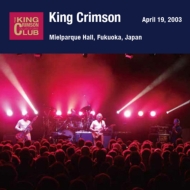 King Crimson/April 19 2003 At Mielparque Hall 2003ǯ419 ʡ ѥ륯ۡ ޤv (Pps)
