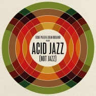Various/Eddie Piller ＆ Dean Rudland Present： Acid Jazz (Not Jazz)