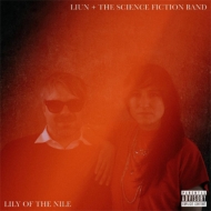 Liun ＆ The Science Fiction Band/Lily Of The Nile