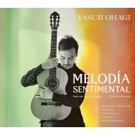 ヴィラ＝ロボス、エイトル（1887-1959）/Melodia Sentimental-guitar Works： 大萩康司