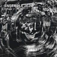 Contemporary Music Classical/Entrance： Ensemble 2e2m