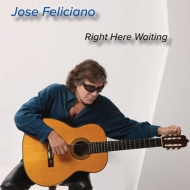 Jose Feliciano/Right Here Waiting