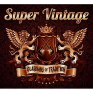 Super Vintage/Guardians Of Tradition
