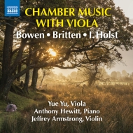 Viola Classical/Chamber Music With Viola-bowen Britten I. holst： Yue Yu(Va) Anthony Hewitt(P) J. arm