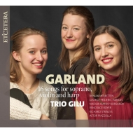 Soprano Collection/Garland-songs For Soprano Violin ＆ Harp： Trio Gilu
