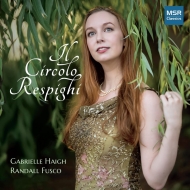 Soprano Collection/Il Circolo Respighi-songs For Soprano  Piano Gabrielle Haigh(S) Fusco(P)