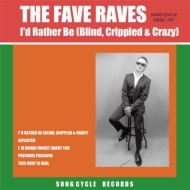 The Fave Raves/I'd Rather Be (Blind Crippled  Crazy)