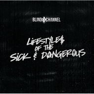 Blind Channel/Lifestyles Of The Sick ＆ Dangerous