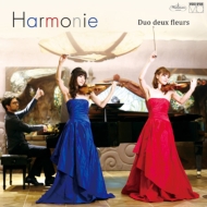 ヴァイオリン作品集/Duo Deux Fleurs： Harmonie 四季 / 5つの小品 I.プレリュード / 5つの小品 II.ガヴォット / 5つの小品 III.エレジー / 5つの小品 IV