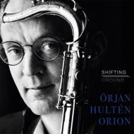 Orjan Hulten Orion/Shifting Ground