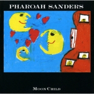 ムーンチャイルド ムーン チャイルド : Pharoah Sanders | HMV&BOOKS online