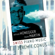 Jeremie Conus : Swiss Piano Music -Honegger & Frank Martin