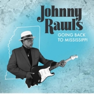 Johnny Rawls/Going Back To Mississippi
