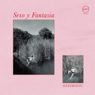 Sexo Y Fantasia/Oneirotic