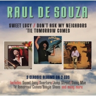 Raul De Souza/Sweet Lucy / Don't Ask My Neighbours / 'til Tomorrow Comes - 3 Albums On 2cds
