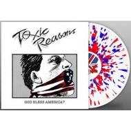 Toxic Reasons/God Bless America? (Red / White / Blue Splatter Vinyl)(Ltd)