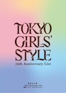 Tokyo Girls`Style 12th Anniversary Live *monogatari No 1 Page* -Kimi To Kitto Zutto-
