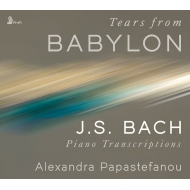 Хåϡ1685-1750/Tears From Babylon-piano Transcriptions Papastefanou