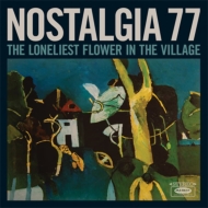 Nostalgia 77/Loneliest Flower In The Village