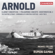 アーノルド、マルコム（1921-2006）/Philharmonic Concerto Clarinet Concerto Etc： R. gamba / Bbc Po M. collins(Cl)