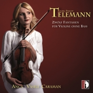 テレマン（1681-1767）/12 Fantasies For Violin Solo： Vasile Caraman