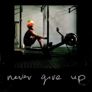 Never Give Up (10C`VOR[h)