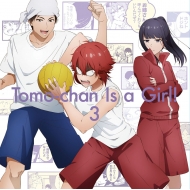 Tomo-Chan Is A Girl!3