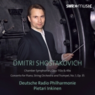 Chamber Symphonies, Piano Concerto No.1 : Pietari Inkinen / Deutsche Radio Philharmonic, Maria Meerovitch(P)Sergei Nakariakov(Tp)