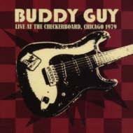 Buddy Guy/Live At The Checkerboard Chicago 1979