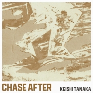 Keishi Tanaka/Chase After