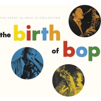 Birth Of Bop: The Savoy 10-inch Lp Collection (10inch)