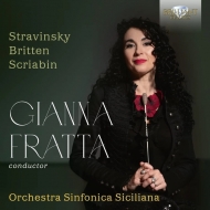 Stravinsky Le Sacre du Printemps, Britten Four Sea Interludes, Scriabin Le poeme de l'extase : Gianna Fratta / Siciliana Symphony Orchestra