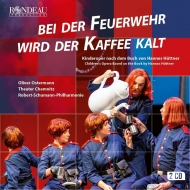オステルマン、オリヴァー/Bei Der Feuerwehr Wird Der Kaffee Kalt： Theater Chemnitz Robert Schumann Po