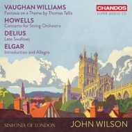 ヴォーン・ウィリアムズ：タリスの主題による幻想曲、エルガー：序奏とアレグロ、ディーリアス：去り行くつばめ、他　ジョン・ウィルソン＆シンフォニア・オブ・ロンドン
