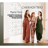 　オムニバス（室内楽）/Bosmans Chausson： Piano Trio Frank Martin： Chekhov Trio