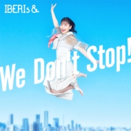 IBERIs/We Don't Stop! (Hanaka Ver.)