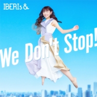 IBERIs/We Don't Stop! (Nanami Ver.)