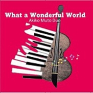 Akiko Muto/What A Wonderful World