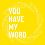ͪ/You Have My Word