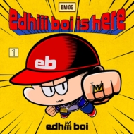 edhiii boi/Edhiii Boi Is Here (+brd)(Ltd)