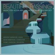 Beautiful Passing, Mnemosyne's Pool : Anthony Marwood(Vn)David Robertson / Sydney Symphony Orchestra