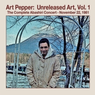 Art Pepper/Unreleased Art Volume 1 The Complete Abashiri Concert - November 22 / 1981